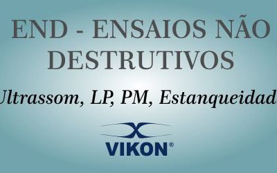 A VIKON® realiza END Ensaios Não Destrutivos e Inspeções Ultrassom LP PM Estanqueidade